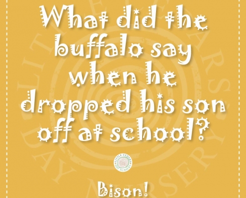What did the buffalo say when he dropped his son off at school? What did the buffalo say when he dropped his son off at school?