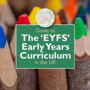 Guide to The ‘EYFS’ Early Years Curriculum in the UK