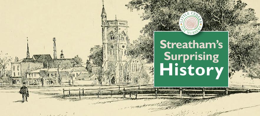 Streatham's Surprising History