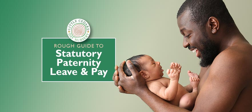Statutory Paternity Leave & Pay (Rough Guide)