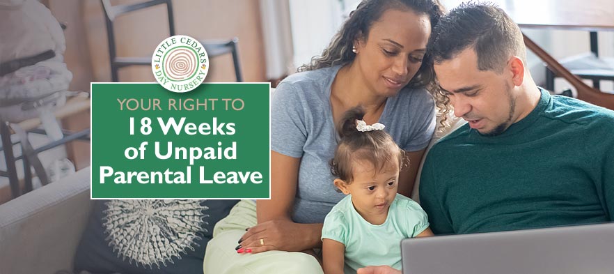 Parents: Your Right to 18 Weeks of Unpaid Parental Leave