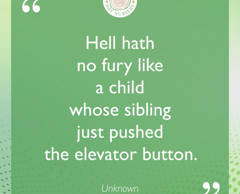 Hell hath no fury like a child whose sibling just pushed the elevator button.