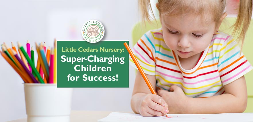 Little Cedars Nursery: Super-Charging Children for Success!