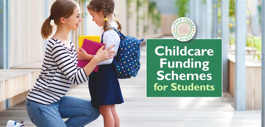 Childcare Funding Schemes for Students Childcare Funding Schemes for Students
