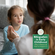 Bilingualism in Early Childhood – Why it Matters & How to Support it