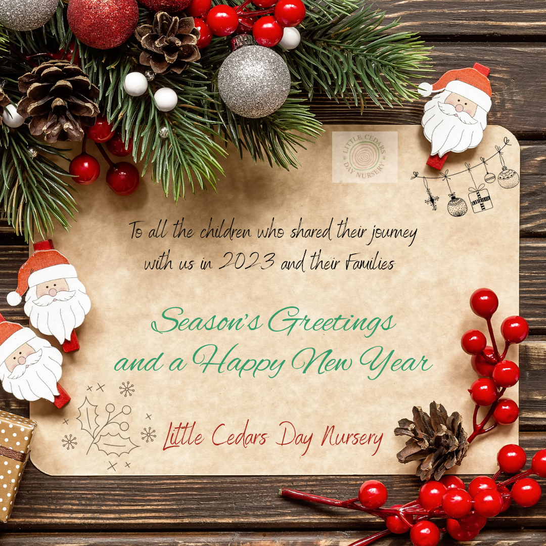Season's Greetings & a Happy New Year from Little Cedars Day Nursery, Streatham.