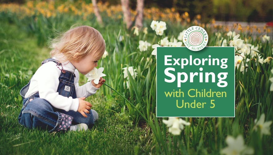 Exploring Spring with Children Under 5