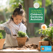 It’s the Perfect Time for Some Children's Gardening Activities!