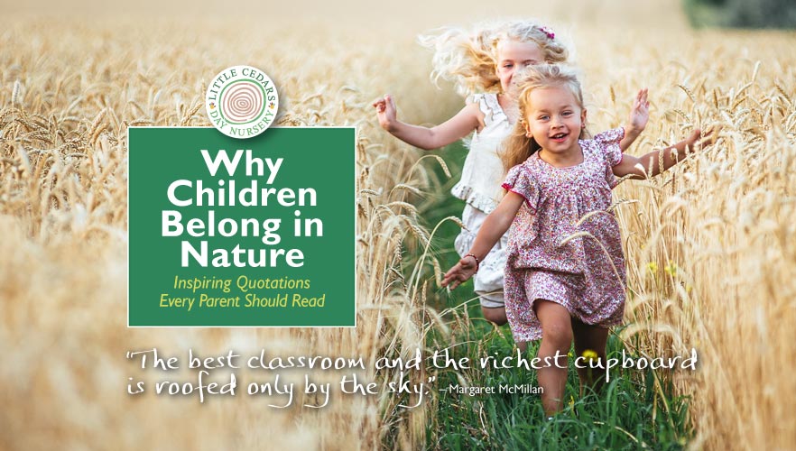 Why Children Belong in Nature — Inspiring Quotations Every Parent Should Read